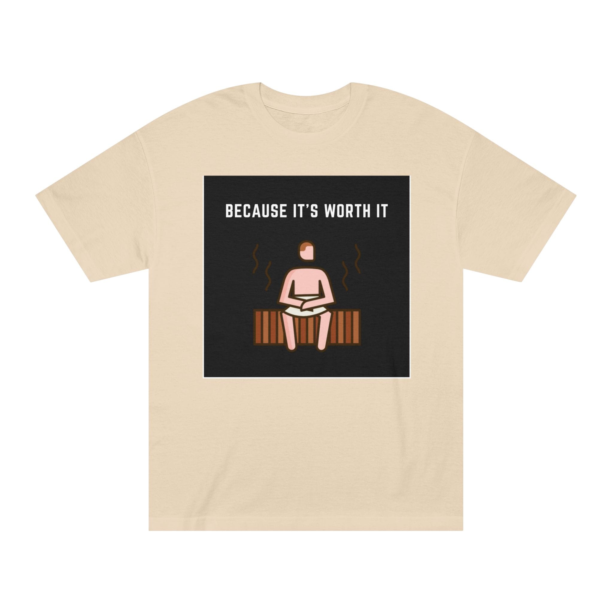 "Because It's Worth It" | American Apparel Sauna Shirt | Unisex Classic Tee - Image 2