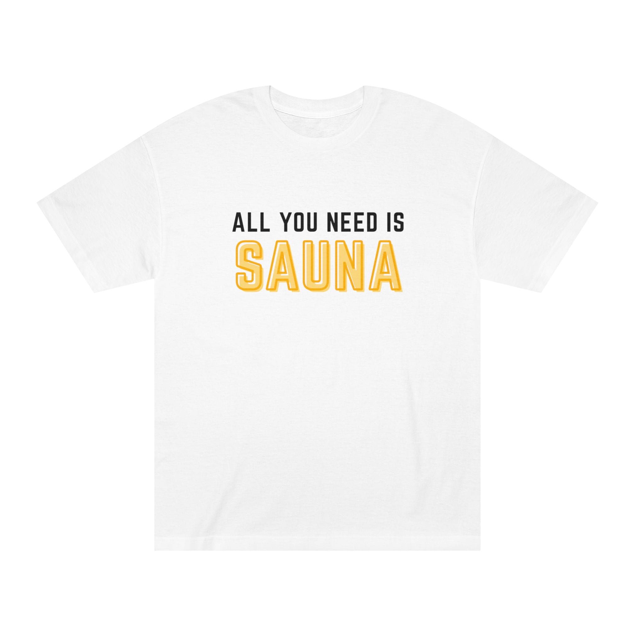 "All You Need Is Sauna" | American Apparel Sauna Shirt | Unisex Classic Tee