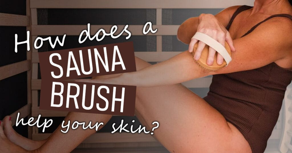 sauna brush exfoliation