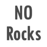 NO ROCKS