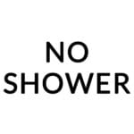 No Shower