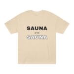 "Sauna After Sauna" | American Apparel Sauna Shirt | Unisex Classic Tee - Image 2