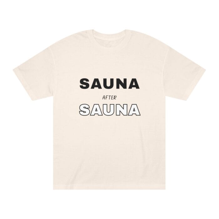 "Sauna After Sauna" | American Apparel Sauna Shirt | Unisex Classic Tee - Image 3