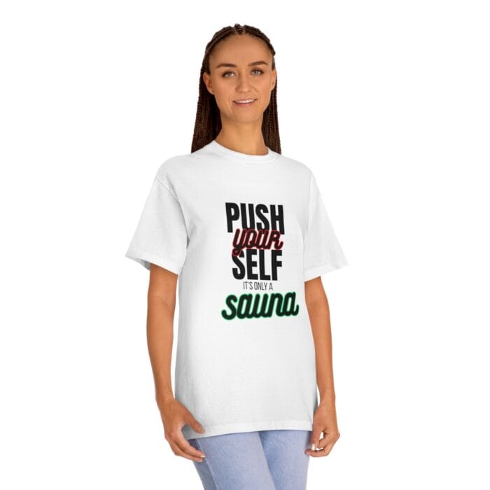 "Push Yourself It's Only A Sauna" | American Apparel Sauna Shirt | Unisex Classic Tee - Image 5