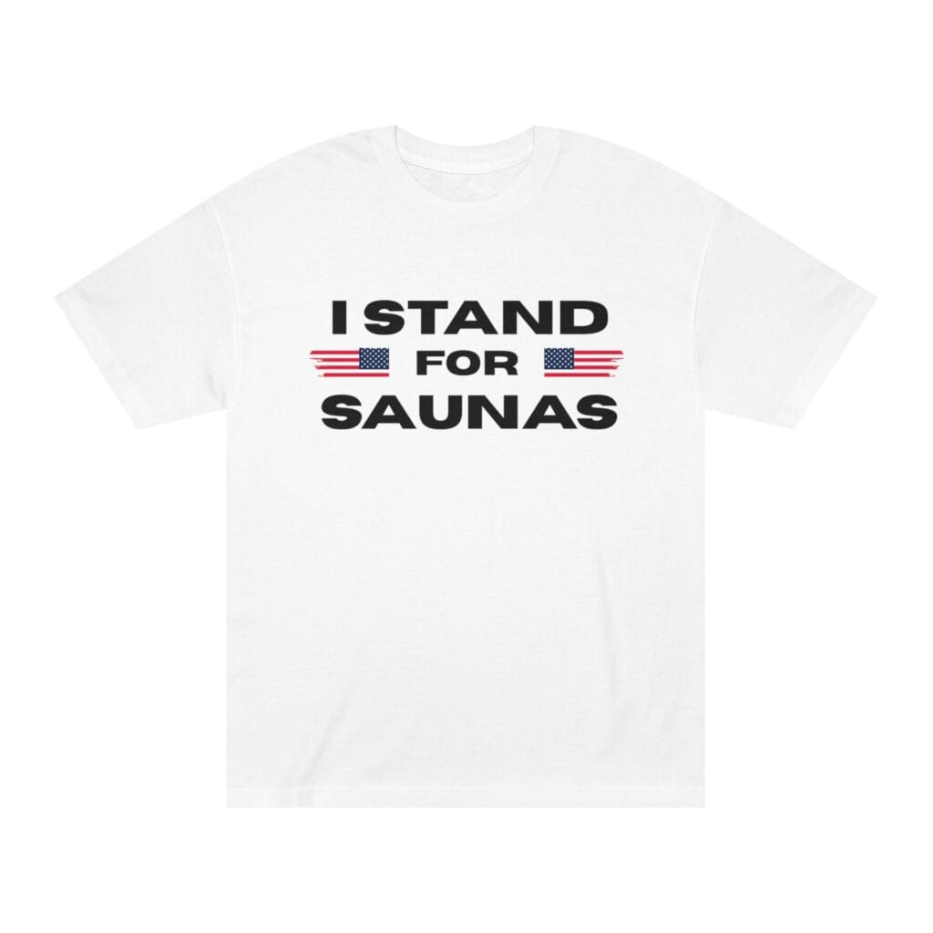 "I Stand For Saunas" | American Apparel Sauna Shirt | Unisex Classic Tee