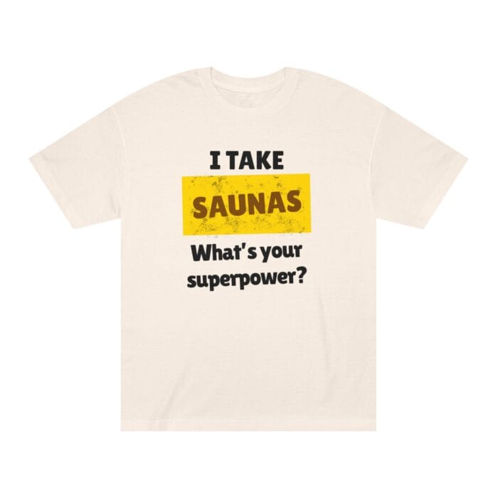"I Take Saunas What's Your Superpower" | American Apparel Sauna Shirt | Unisex Classic Tee - Image 3