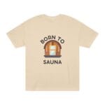 "Born To Sauna" | American Apparel Sauna Shirt | Unisex Classic Tee - Image 2