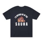 "I'd Rather Be In The Sauna" | American Apparel Sauna Shirt | Unisex Classic Tee - Image 4