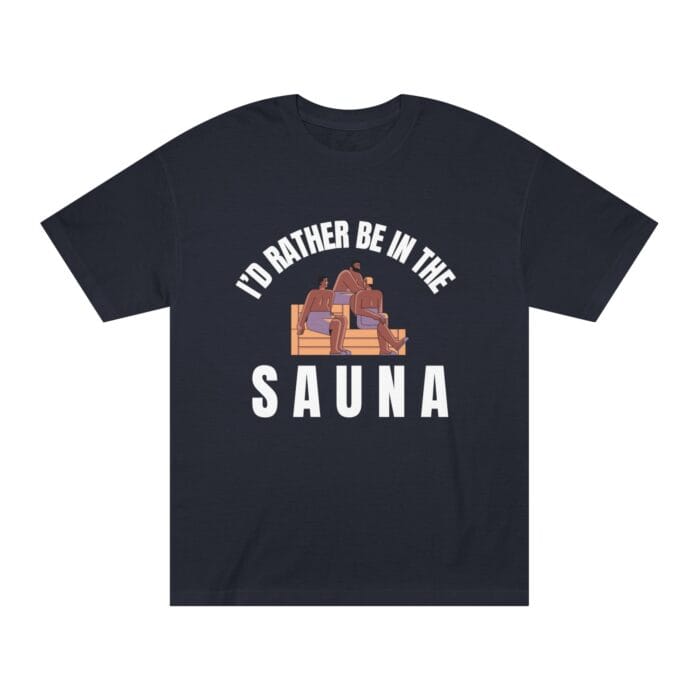 "I'd Rather Be In The Sauna" | American Apparel Sauna Shirt | Unisex Classic Tee - Image 4