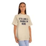 "It's Like A Sauna In Here" | American Apparel Sauna Shirt | Unisex Classic Tee - Image 7