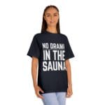 "No Drama In The Sauna" | American Apparel Sauna Shirt | Unisex Classic Tee - Image 11