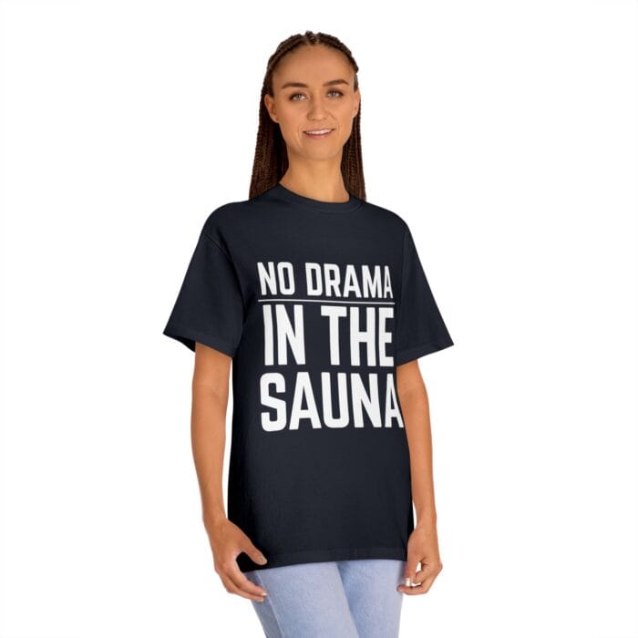 "No Drama In The Sauna" | American Apparel Sauna Shirt | Unisex Classic Tee - Image 11