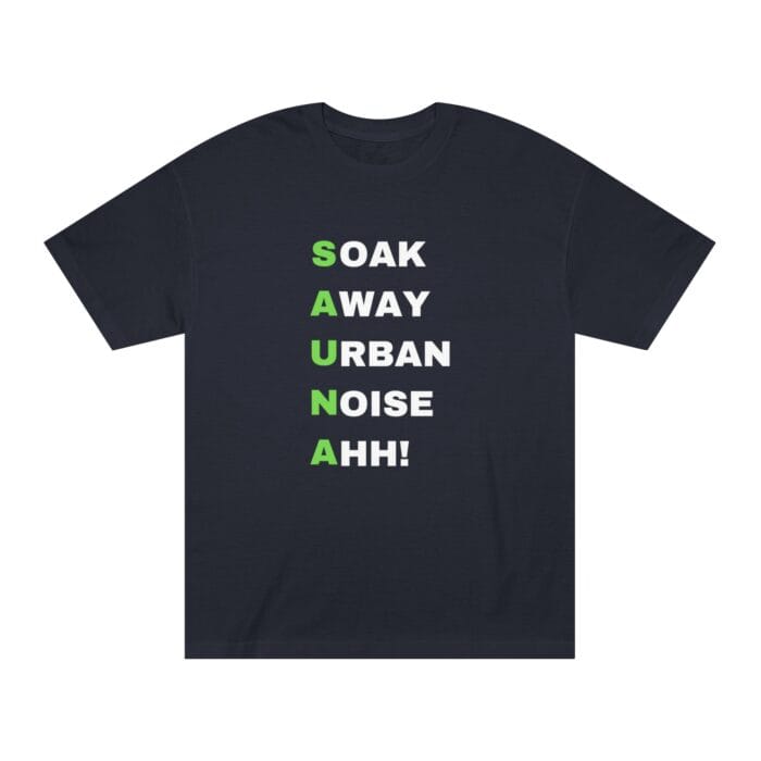 "Soak Away Urban Noise Ahh" | American Apparel Sauna Shirt | Unisex Classic Tee - Image 4