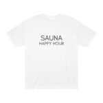 "Sauna Happy Hour" | American Apparel Sauna Shirt | Unisex Classic Tee