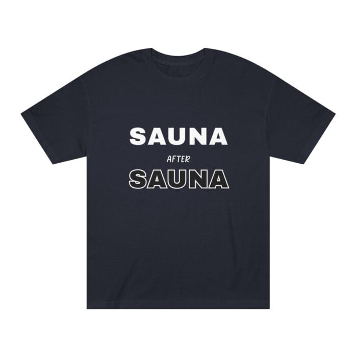 "Sauna After Sauna" | American Apparel Sauna Shirt | Unisex Classic Tee - Image 4