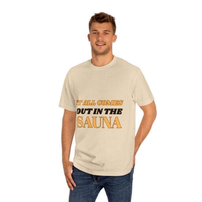 "It All Comes Out In The Sauna" | American Apparel Sauna Shirt | Unisex Classic Tee - Image 8