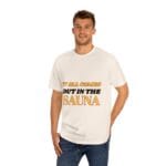 "It All Comes Out In The Sauna" | American Apparel Sauna Shirt | Unisex Classic Tee - Image 10