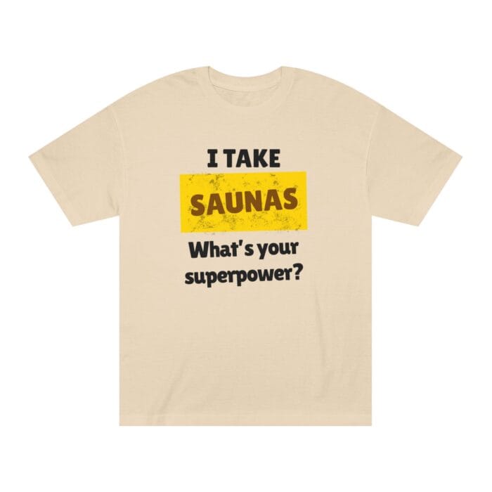 "I Take Saunas What's Your Superpower" | American Apparel Sauna Shirt | Unisex Classic Tee - Image 2