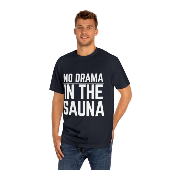 "No Drama In The Sauna" | American Apparel Sauna Shirt | Unisex Classic Tee - Image 12