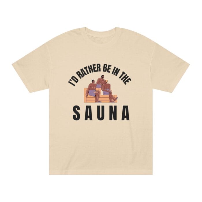 "I'd Rather Be In The Sauna" | American Apparel Sauna Shirt | Unisex Classic Tee - Image 2