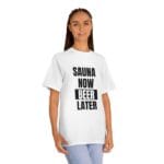 "Sauna Now, Beer Later" | American Apparel Sauna Shirt | Unisex Classic Tee - Image 4