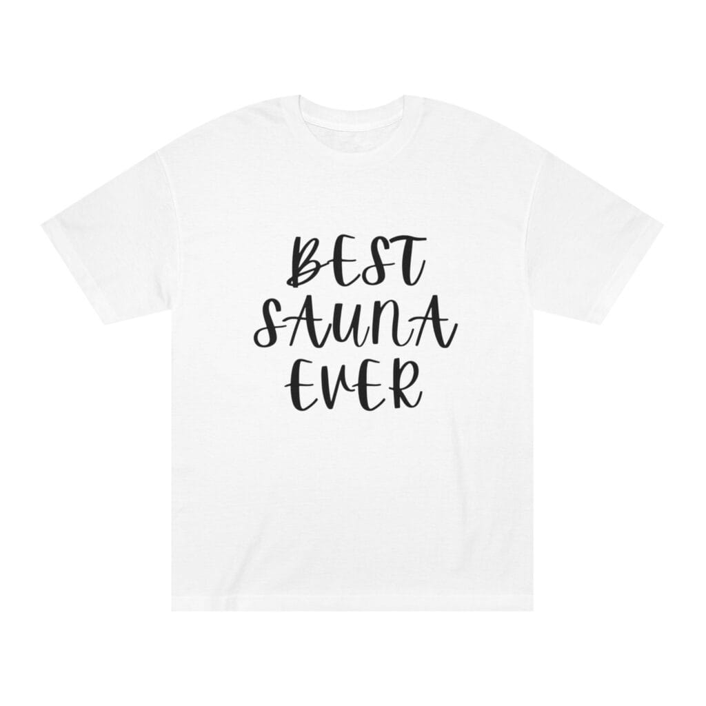 "Best Sauna Ever" | American Apparel Sauna Shirt | Unisex Classic Tee