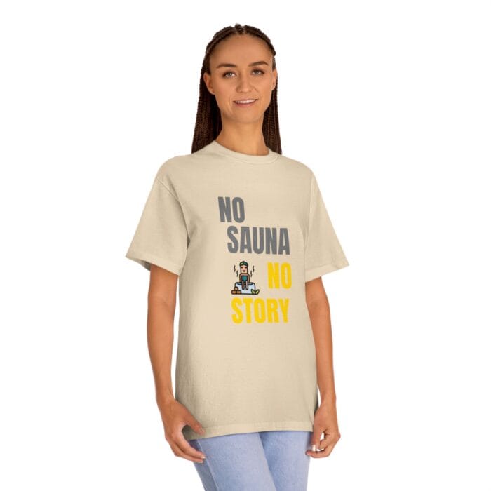 "No Sauna No Story" | American Apparel Sauna Shirt | Unisex Classic Tee - Image 7