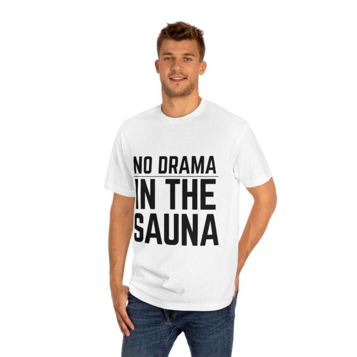 "No Drama In The Sauna" | American Apparel Sauna Shirt | Unisex Classic Tee - Image 6