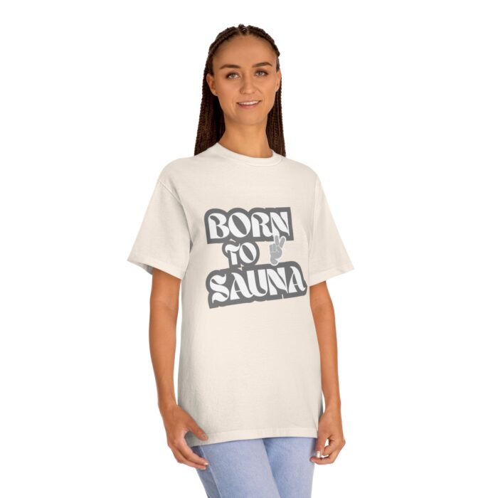 "Born To Sauna" | American Apparel Sauna Shirt | Unisex Classic Tee - Image 9
