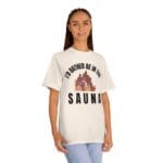 "I'd Rather Be In The Sauna" | American Apparel Sauna Shirt | Unisex Classic Tee - Image 9