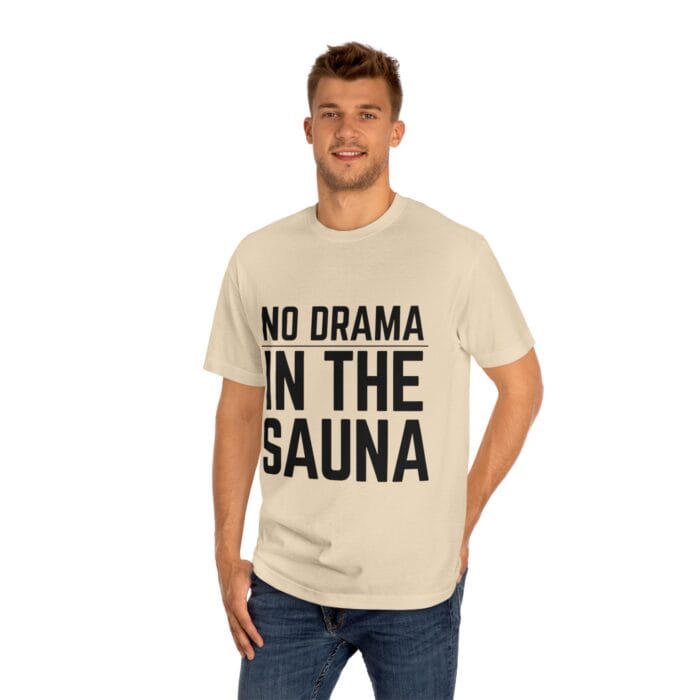 "No Drama In The Sauna" | American Apparel Sauna Shirt | Unisex Classic Tee - Image 8