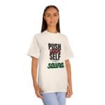 "Push Yourself It's Only A Sauna" | American Apparel Sauna Shirt | Unisex Classic Tee - Image 9