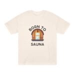 "Born To Sauna" | American Apparel Sauna Shirt | Unisex Classic Tee - Image 3