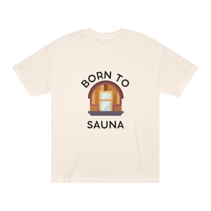 "Born To Sauna" | American Apparel Sauna Shirt | Unisex Classic Tee - Image 3