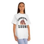 "I'd Rather Be In The Sauna" | American Apparel Sauna Shirt | Unisex Classic Tee - Image 5