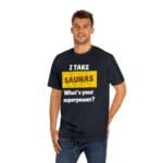 "I Take Saunas What's Your Superpower" | American Apparel Sauna Shirt | Unisex Classic Tee - Image 12