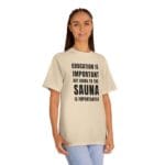 "Education Is Important" | American Apparel Sauna Shirt | Unisex Classic Tee - Image 5