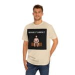 "Because It's Worth It" | American Apparel Sauna Shirt | Unisex Classic Tee - Image 8