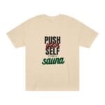 "Push Yourself It's Only A Sauna" | American Apparel Sauna Shirt | Unisex Classic Tee - Image 2