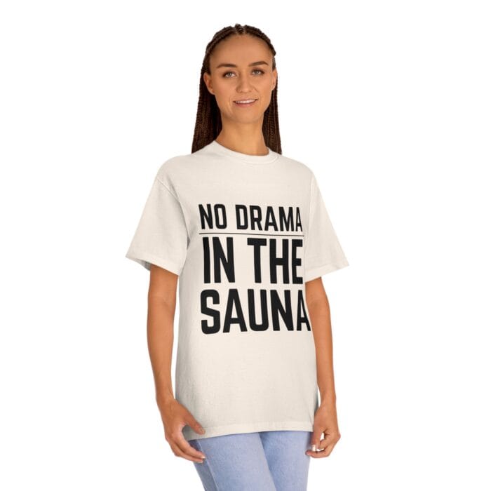 "No Drama In The Sauna" | American Apparel Sauna Shirt | Unisex Classic Tee - Image 9
