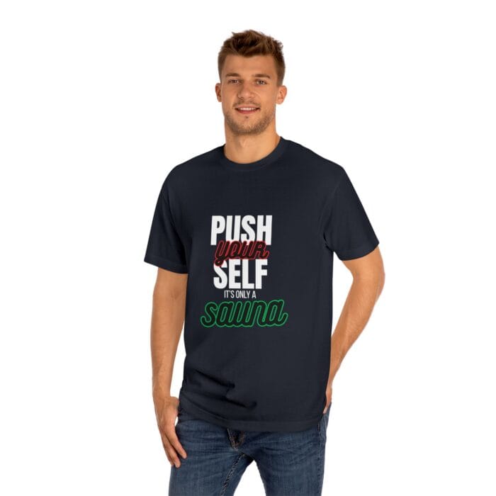 "Push Yourself It's Only A Sauna" | American Apparel Sauna Shirt | Unisex Classic Tee - Image 12