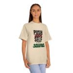 "Push Yourself It's Only A Sauna" | American Apparel Sauna Shirt | Unisex Classic Tee - Image 7
