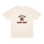 "This Is My Sauna Shirt" | American Apparel Sauna Shirt | Unisex Classic Tee - Image 3