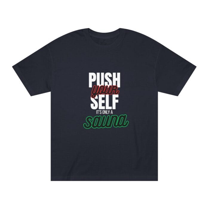"Push Yourself It's Only A Sauna" | American Apparel Sauna Shirt | Unisex Classic Tee - Image 4