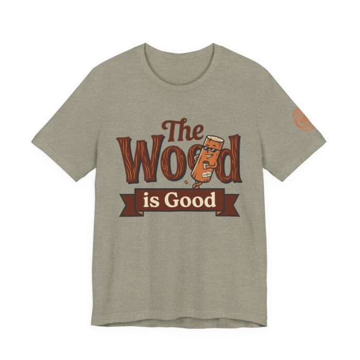 The Wood Is Good T‑Shirt | Cedar Sense Woodworking Tee | Bella Canvas High Quality Sauna Shirt for Men - Image 2